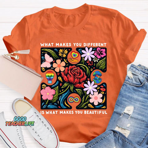 What Makes You Different Is What Make You Beautiful T-Shirt