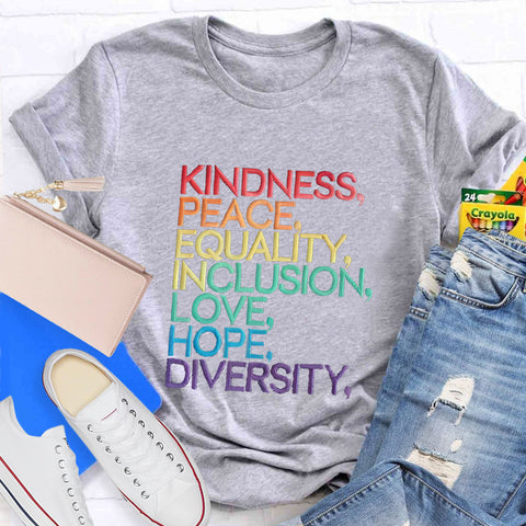 Kindness Peace Equality Love Inclusion Hope Diversity T-Shirt