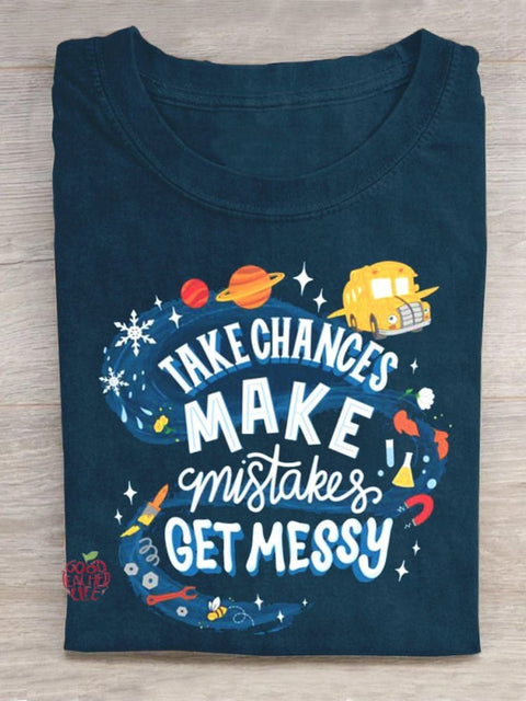 Take Chances Make Mistakes Get Messy Teacher Emotions Gifts Casual T-Shirt