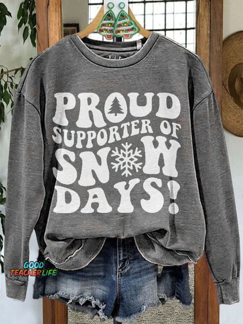 Proud Supporter Of Snow Days Casual Print Sweatshirt
