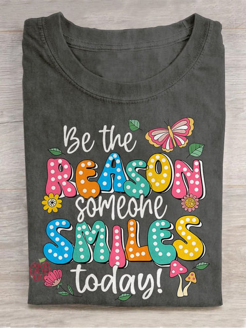 Be The Reason Someone Smiles Today Casual Print T-shirt