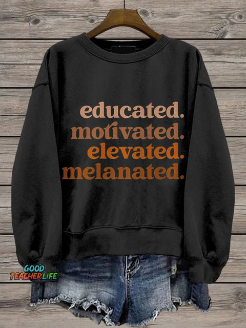 Educated Motivated Elevated Melanated Casual Print Sweatshirt