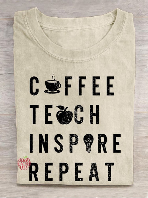 Coffee Teach Inspire Repeat Teacher Casual Print T-shirt