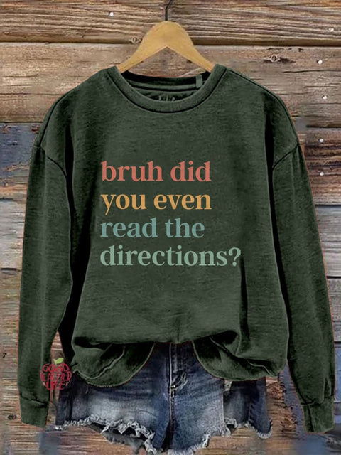 Bruh Did You Even Read The Directions English Teacher Print Casual Sweatshirt