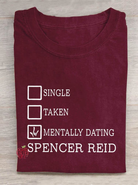 Single Taken Mentally Dating Spencer Reid Art Print Design T-shirt