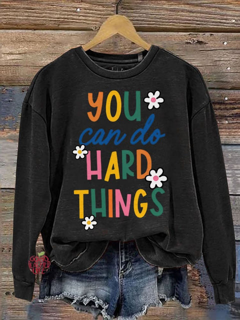 Trust Yourself You Can Do Hard Things Teacher Casual Print Sweatshirt