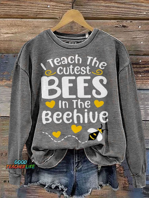 I Teach The Cutest Bees In The Beehive Casual Print Sweatshirt