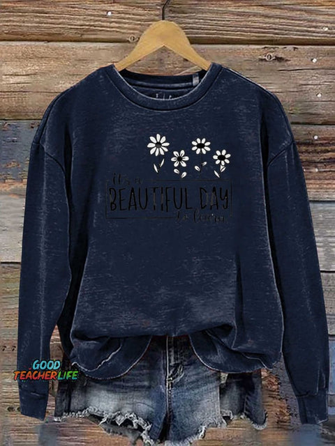 It's A Beautiful Day To Learn Casual  Sweatshirt