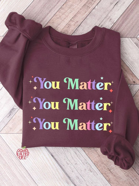 You Matter Teacher Casual Sweatshirt