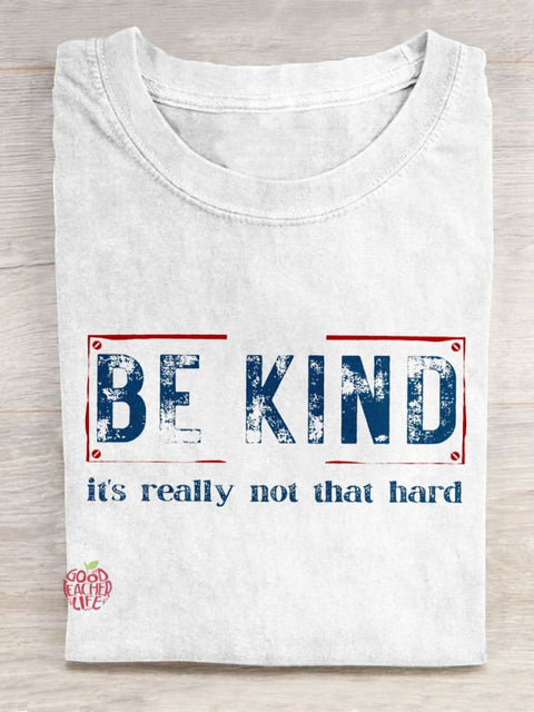 Be Kind It's Really Not That Hard Art Pattern Print Casual T-shirt