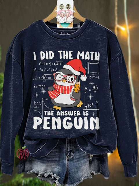 I Did The Math The Answer Is Penguin Teacher Christmas Casual Sweatshirt