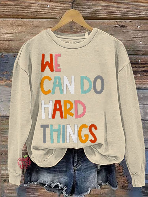 We Can Do Hard Things Teacher Casual Print Sweatshirt