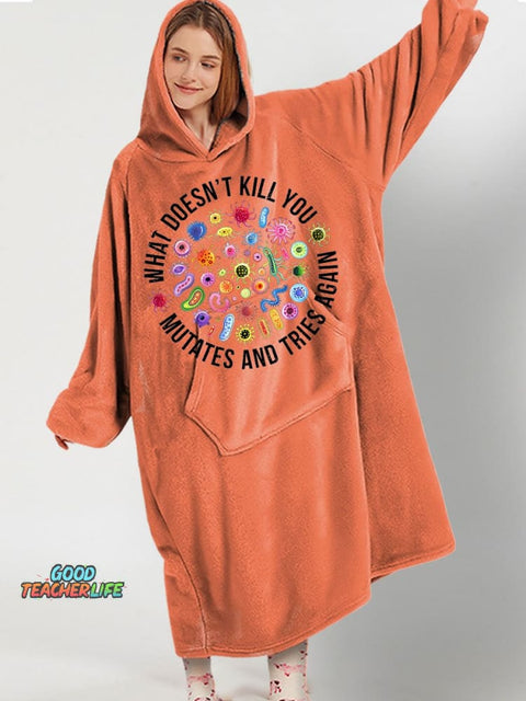 Cute Icon What Doesn't Kill You Mutates And Tries Again Teacher Print Casual Hooded Blanket
