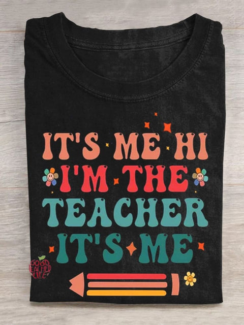 Its Me Hi Im the Teacher Its Me T-shirt