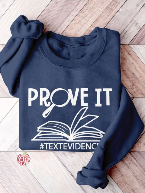 Prove It Text Evidence English Teacher Research Funny English Teacher Reading Casual Print Sweatshirt