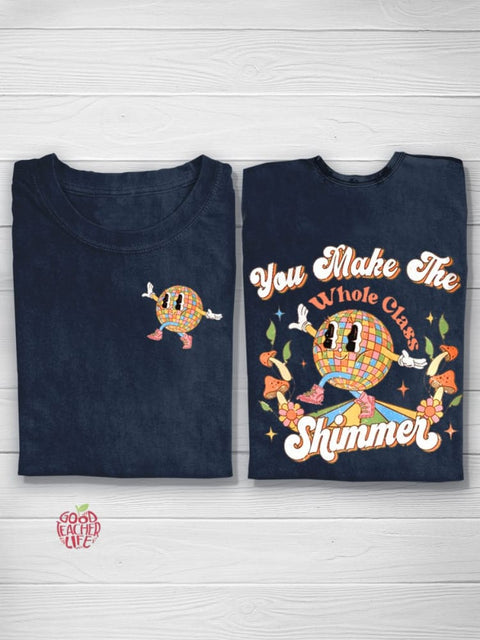 You Make The Whole Class Shimmer Comfort Teacher T-shirt