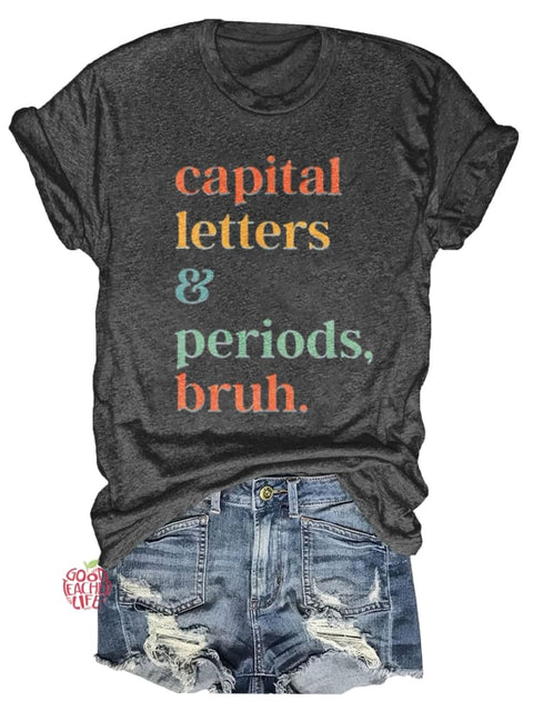 Capital Letters And Periods Bruh Print T-shirt