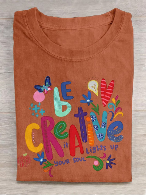 Be Creative It Lights Up Your Soul Teacher Casual Print T-shirt