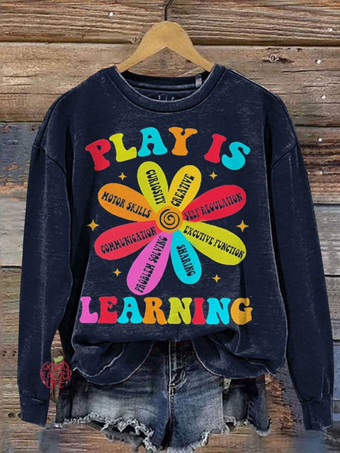 Play Is Learning Teacher Back To School Casual Print Sweatshirt