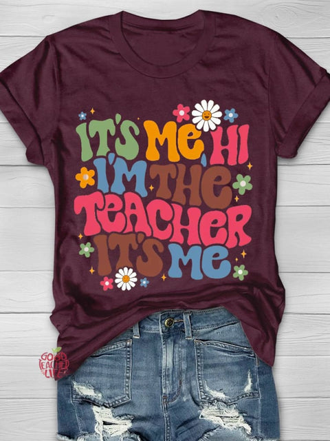 It's Me Hi I'm The Teacher T-shirt