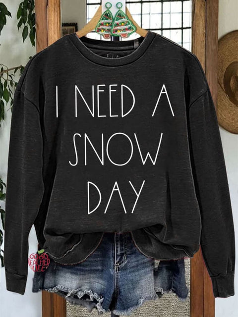 I Need A Snow Day Teacher Casual Print Sweatshirt