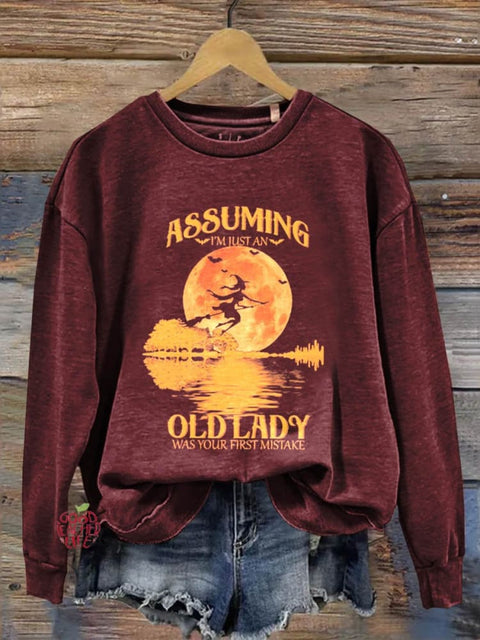 Assuming I'm Just An Old Lady Was Your First Mistake Halloween Art Print Casual  Sweatshirt