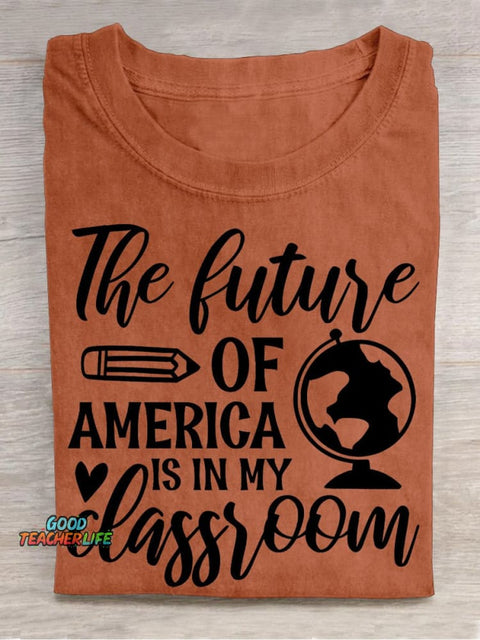 The Future of America Is In My Classroom Casual Print T-shirt