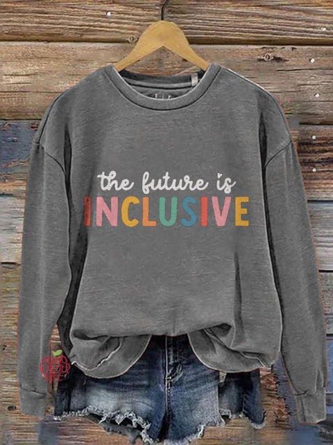 The Future Is Inclusive Special Education Teacher Casual Print Sweatshirt