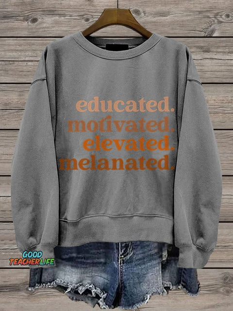 Educated Motivated Elevated Melanated Casual Print Sweatshirt