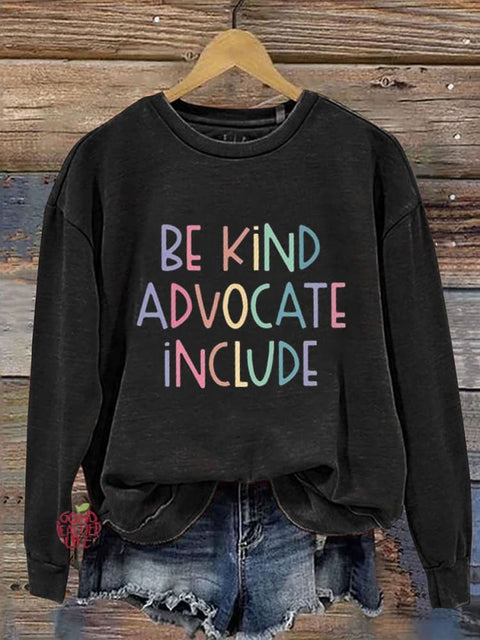 Be Kind Advocate Include Print Casual  Sweatshirt