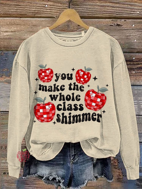 You Make The Whole Class Shimmer Cute Teacher Casual Print Sweatshirt