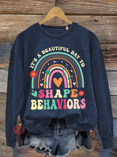 It's a Beautiful Day to Shape Behaviors Teacher Casual Sweatshirt