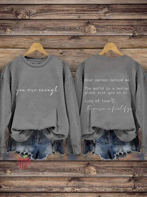 Dear Person Behind Me You Matter You Are Enough Mental Health Matters Kindness Casual Print Sweatshirt