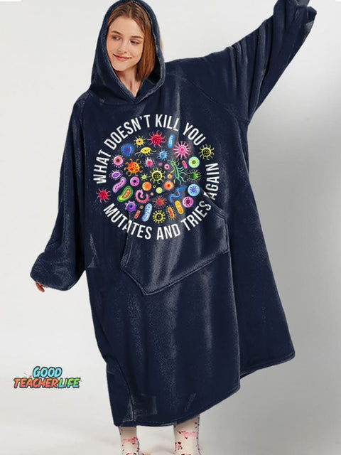 Cute Icon What Doesn't Kill You Mutates And Tries Again Teacher Print Casual Hooded Blanket