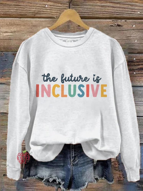 The Future Is Inclusive Special Education Teacher Casual Print Sweatshirt