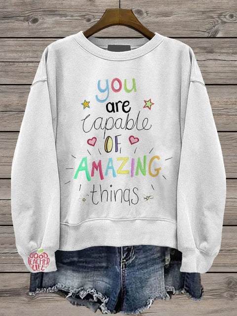 You Are Capable of Amazing Things Casual Print Sweatshirt