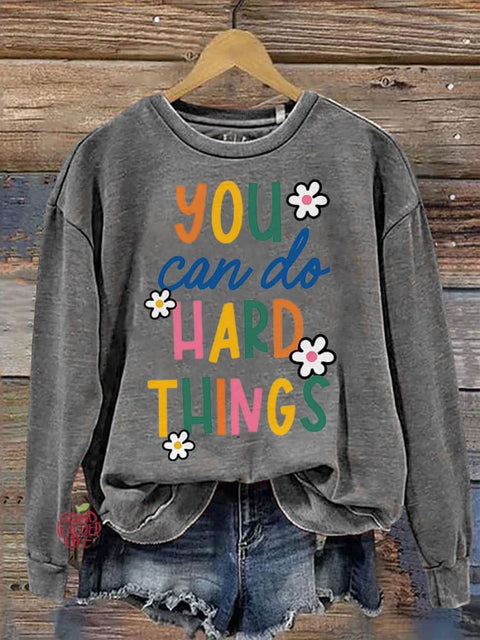 Trust Yourself You Can Do Hard Things Teacher Casual Print Sweatshirt