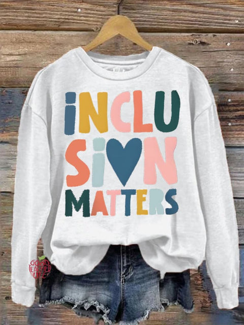 Special Education Teacher SPED Inclusion Matters Casual Print Sweatshirt