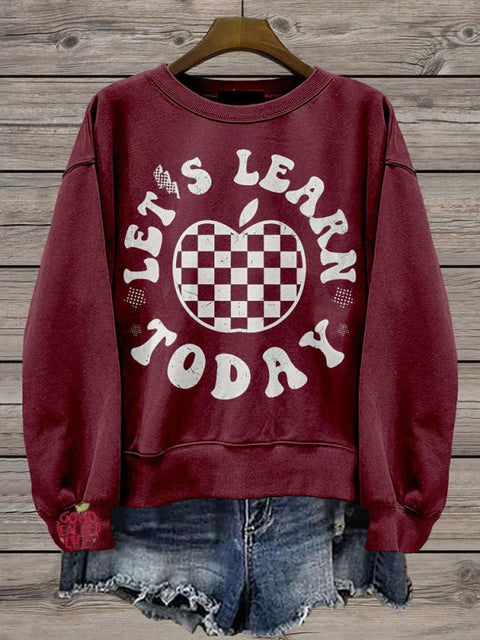 Let's Learn Today Teacher Casual  Sweatshirt