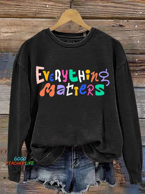 Everything Matters Art Print Casual Sweatshirt