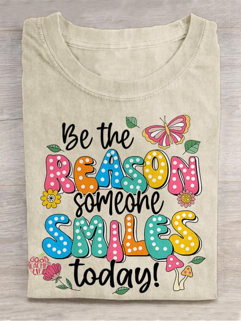 Be The Reason Someone Smiles Today Casual Print T-shirt