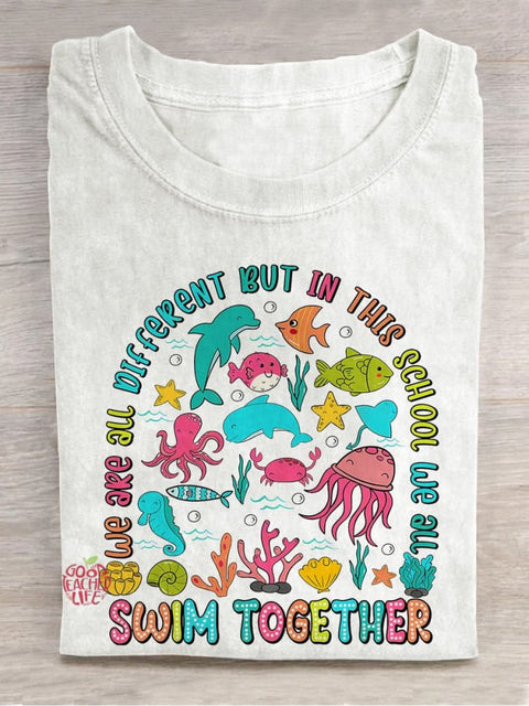 We Are Different But In This School We All Swim Together Casual Print T-shirt