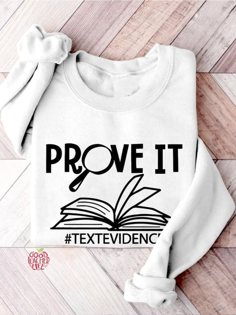 Prove It Text Evidence English Teacher Research Funny English Teacher Reading Casual Print Sweatshirt