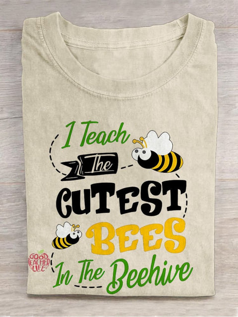 I Teach The Cutest Bees In The Beehive Teacher Casual Print T-shirt