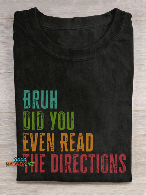 Bro Did You Even Read The Directions Teacher Casual Print T-shirt