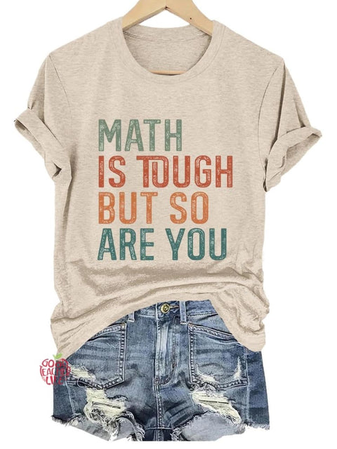 Math Is Tough But So Are You Art Print T-shirt