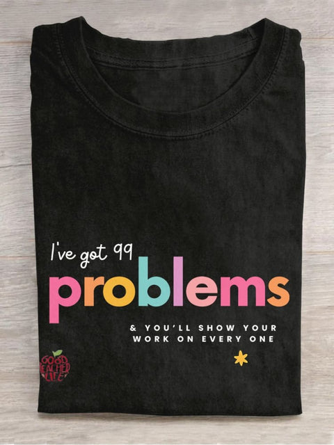 I've Got 99 Problems Math Teacher Casual Print T-shirt