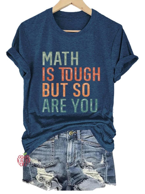 Math Is Tough But So Are You Art Print T-shirt