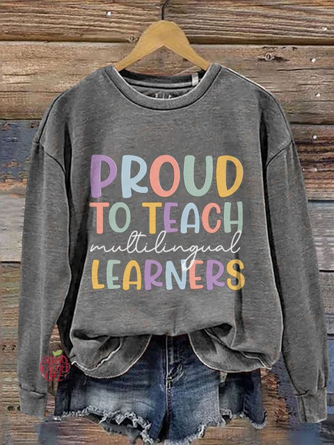 Multilingual Learner Education English Teacher Proud To Teach Casual Print Sweatshirt