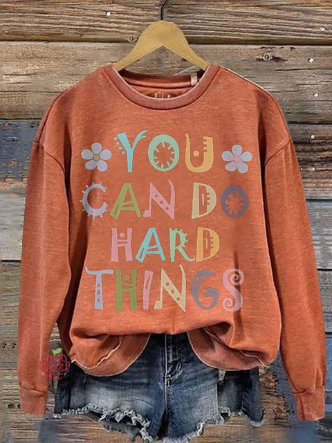 You Can Do Hard Thing Casual Print Sweatshirt